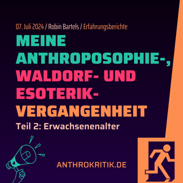 Meine Anthroposophie-, Waldorf- und Esoterik-Vergangenheit Teil 2