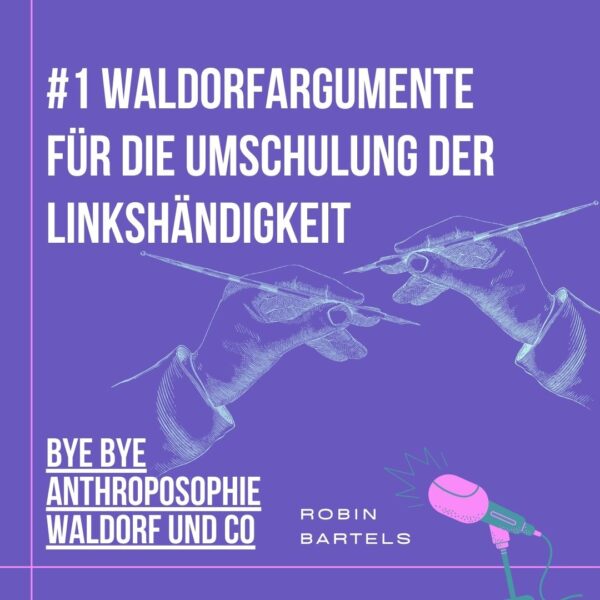 #1 Waldorfargumente für die Umschulung der Linkshändigkeit