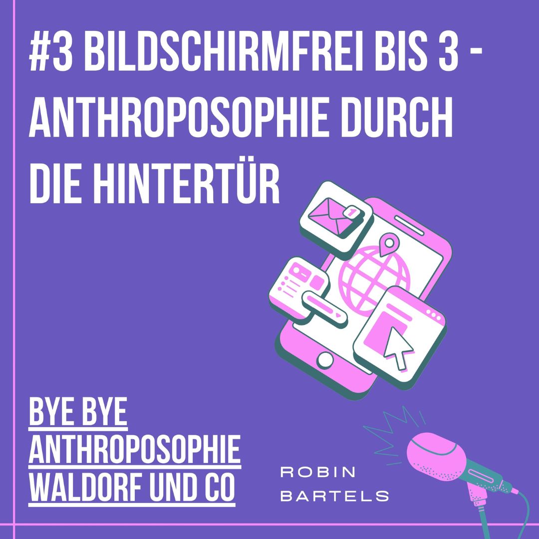 Mehr über den Artikel erfahren #3 bildschirmfrei bis 3 – Anthroposophie durch die Hintertür