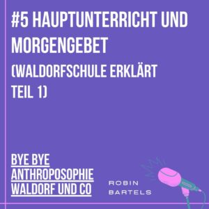 Mehr über den Artikel erfahren #5 Hauptunterricht und Morgengebet (Waldorfschule erklärt Teil 1)