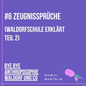 #6 Zeugnissprüche -Waldorf erklärt Teil 2