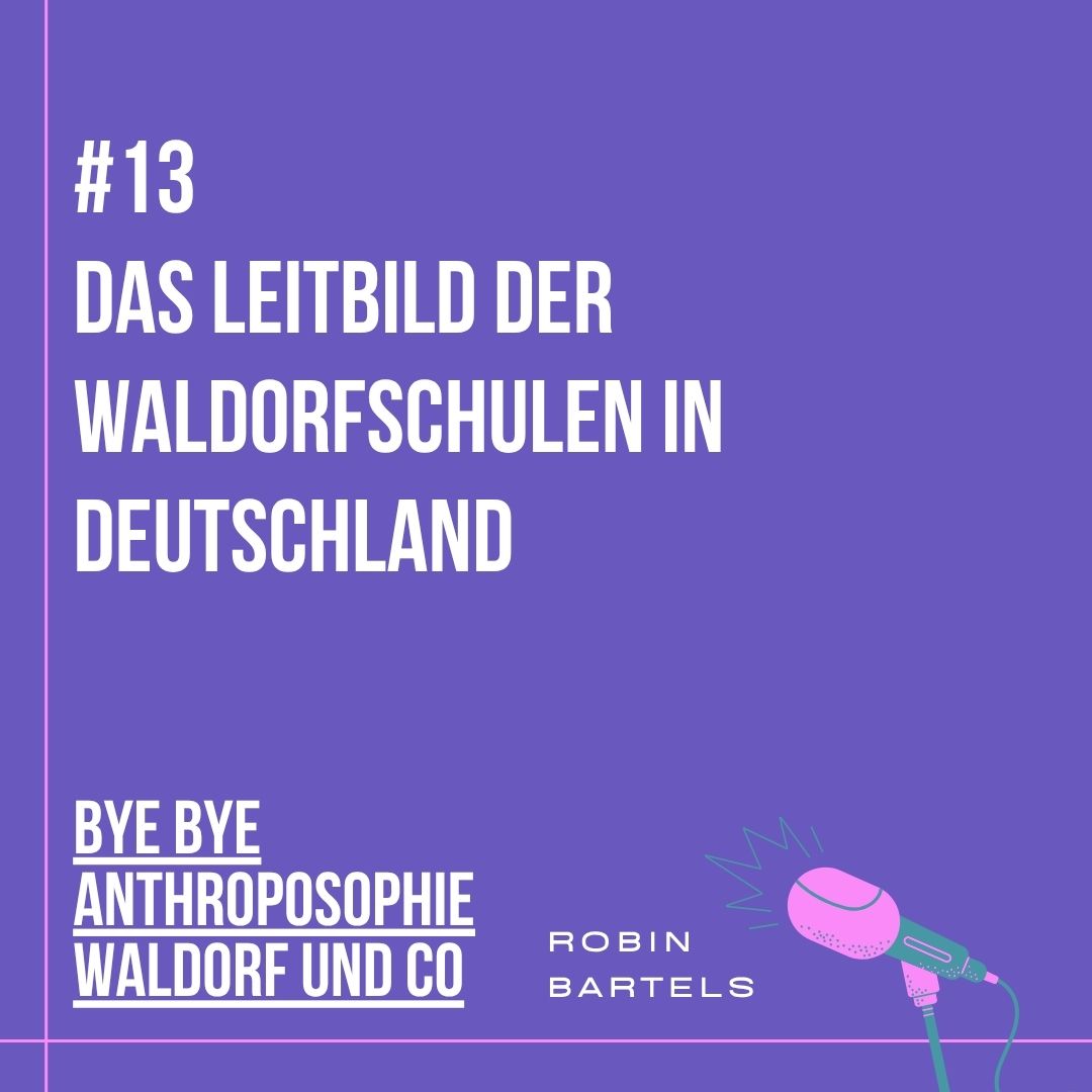#13 Das Leitbild der Waldorfschulen in Deutschland