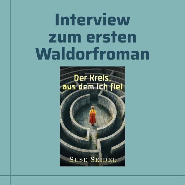 Interview mit Suse Seidel zum ersten Waldorfroman